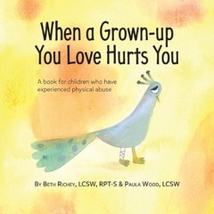 When a Grown-up You Love Hurts You by Beth Richey (English) Paperback Book