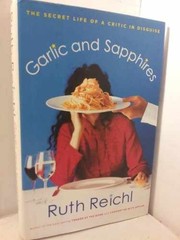 Garlic and Sapphires: The Secret Life – Hardcover, by Reichl Ruth – Very Good b
