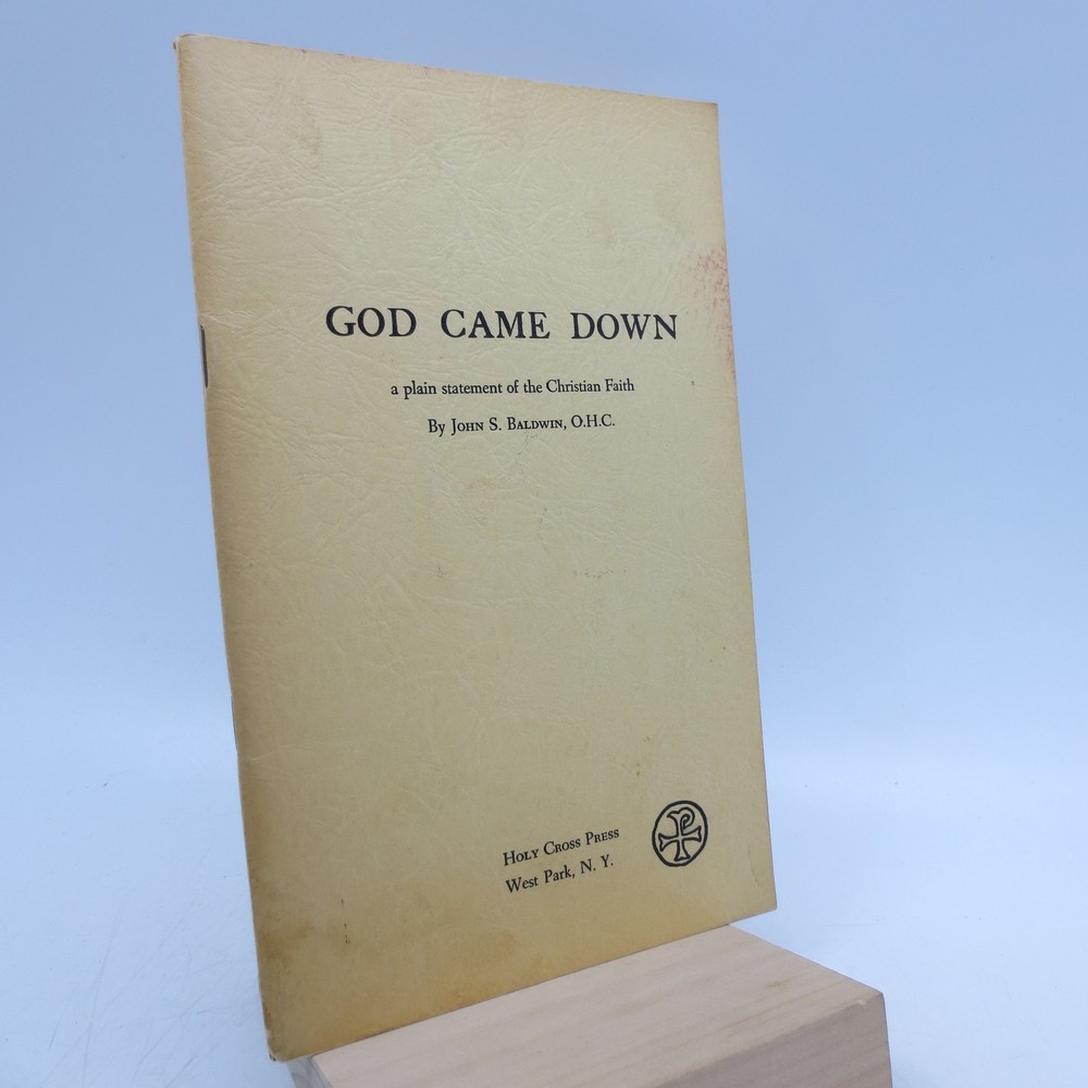 God Came Down: A Plain Statement of the Christian Faith (First Edition)
