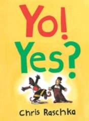 Yo! Yes? Hardcover Chris Raschka