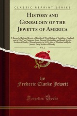 History and Genealogy of the Jewetts of America, Vol. 2 (Classic Reprint)