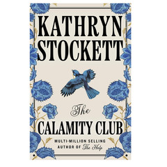 The Calamity Club:by Kathryn Stockett Brand New English Paperback Free Shipping