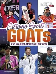 Extreme Sports GOATs: The Greatest Athletes of All Time (Sports Illustrated …