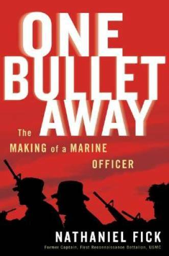 One Bullet Away: The Making of a Marine Officer – Hardcover – GOOD