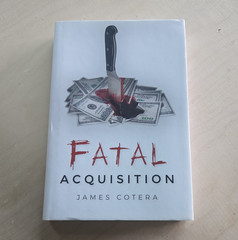 James Cotera Fatal Acquisition Hardcover First/1st Edition Signed