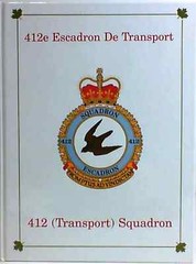 412 (Transport) Squadron RCAF 1936-1995 (412e Escadron de Transport) New HC Book