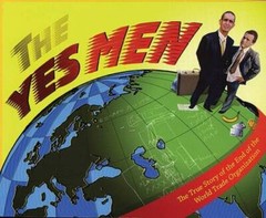 The Yes Men: The True Story of the End of the World Trade Organization – GOOD