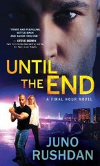 Juno Rushdan Until the End (Paperback) Final Hour