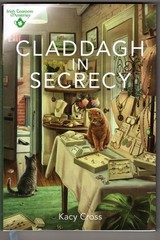 Claddagh in Secrecy (Irish Tearoom Mysteries) ~ Cross, Kacy HC