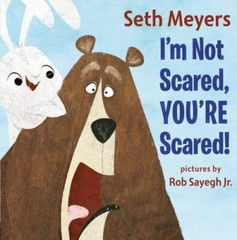 I’m Not Scared, You’re Scared!, School And Library by Meyers, Seth; Sayegh, R…