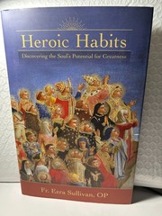 Heroic Habits : Discovering the Soul’s Potential forl Spiritual Growth (NEW) $12
