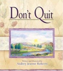 Don’t Quit (Spirit Lifters to Touch a Heart) Roberts, Audrey Jeanne hardcover U