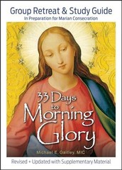 33 Days to Morning Glory: Group Retreat & Study Guide by Gaitley, Michael E – Pa