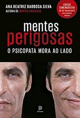 Mentes perigosas: o psicopata mora ao lado Portuguese Edition