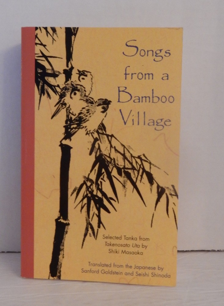 SONGS FROM A BAMBOO VILLAGE; Selected Tanka from Takenosato by Shiki Masoaka-1st