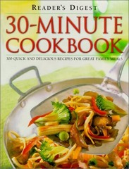 30-MINUTE COOKBOOK: 300 QUICK AND DELICIOUS RECIPES FOR By Editors Of Reader’s