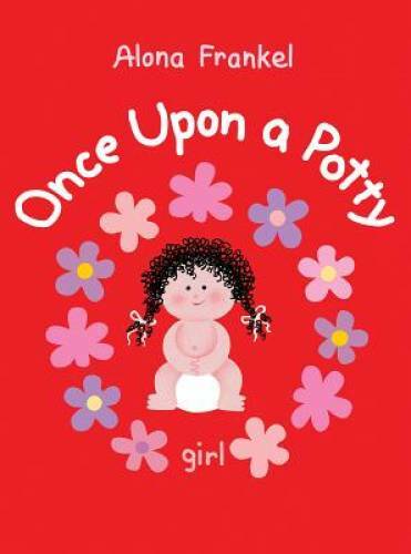 Once Upon a Potty — Girl – Board book By Frankel, Alona – VERY GOOD