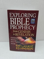Exploring Bible Prophecy from Genesis to Revelation: Clarifying the Meaning …