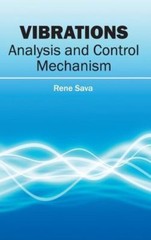 Vibrations : Analysis and Control Mechanism, Hardcover by Sava, Rene, Like Ne…