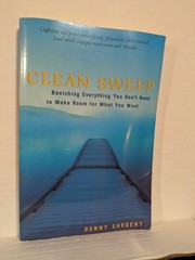 Clean Sweep: Banishing Everything You Don’t – Paperback, by Sargent Denny – Good