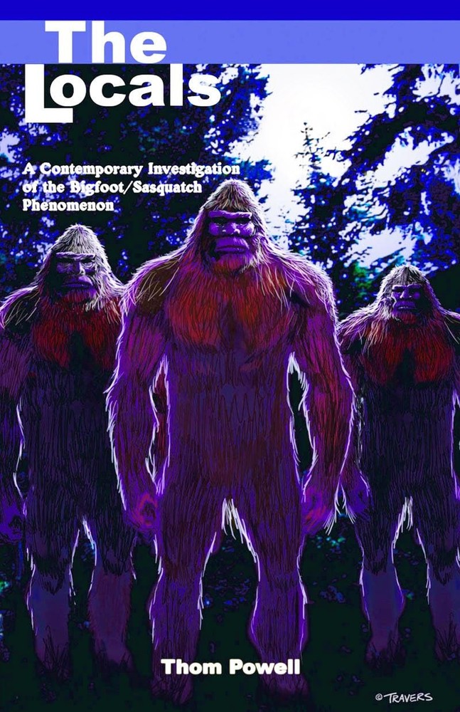 The Locals: A Contemporary Investigation of the Bigfoot/Sasquatch Phenomenon…