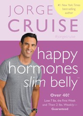 Happy Hormones, Slim Belly: Over 40? Lose 7 lbs. the First Week, and Then 2 …