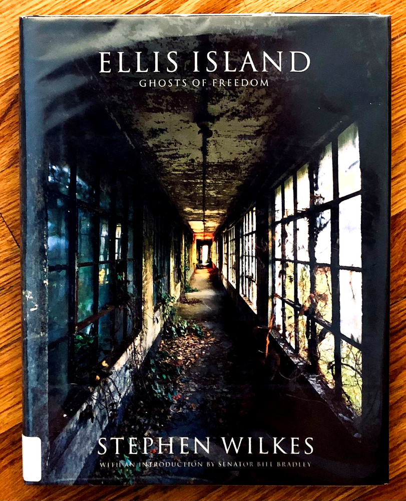 ELLIS ISLAND: GHOSTS OF FREEDOM—STEPHEN WILKES—HARDCOVER/DJ—140 PAGES—EX LIBRARY