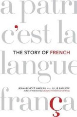 The Story of French – Hardcover By Nadeau, Jean-Benoit – GOOD