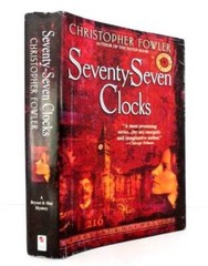 Seventy-Seven Clocks – Hardcover By Christopher Fowler – GOOD