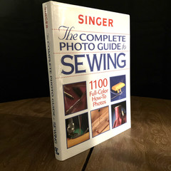 Singer Sewing Reference Library, The Complete Photo Guide…, HC, LIKE NEW (406)