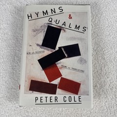 Hymns & Qualms: New and Selected Poems and Translations – NEW HC/DJ Peter Cole