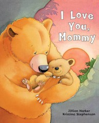 I Love You, Mommy – Hardcover By Jilliam Harker – VERY GOOD