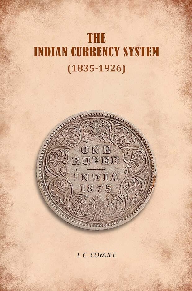 The Indian Currency System (1835-1926) 1896 [Hardcover]
