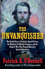 The Unvanquished: The Untold Story of Lincoln’s Special Forces, the Manhun…