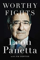 Worthy Fights: A Memoir of Leadership in War and Peace by Panetta, Leon, Newton