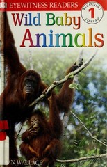 DK Readers: Wild Baby Animals (Level 1: Beginning to Read) by Wallace, Karen, Ac