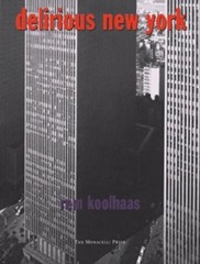 DELIRIOUS NEW YORK. A RETROACTIVE MANIFESTO FOR MANHATTAN. By Rem Koolhaas *VG+*
