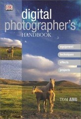 Digital Photographer’s Handbook by Ang, Tom