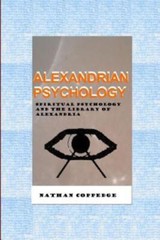 Alexandrian Psychology: Spiritual Psychology And The Library Of Alexandria