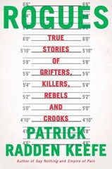 Rogues : True Stories of Grifters, Killers, Rebels and Crooks Har