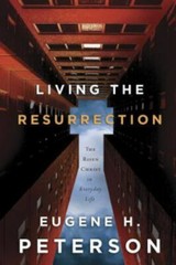 Living the Resurrection: The Risen – 9781576839294, hardcover, Eugene H Peterson