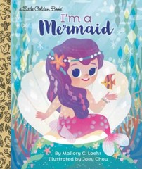 Im a Mermaid (Little Golden Book) – Hardcover By Loehr, Mallory – GOOD