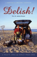 Delish!: The J. W. Jackson Recipes : A Martha’s Vineyard Cookbook