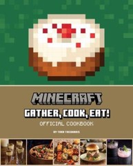 Minecraft: Gather, Cook, Eat! Official Cookbook (Gaming), Theoharis, Tara, Very