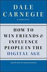 How to Win Friends and Influence People in the Digital Age (Dale Carnegie Bo…