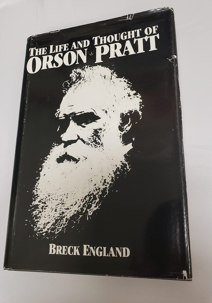 The Life and Thought of Orson Pratt by England