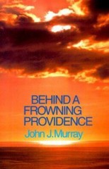 Behind Frowning Providence by Murray, John J.