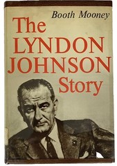 The Lyndon Johnson Story by Booth Mooney 1964 Hardcover Dallas Library Copy VG