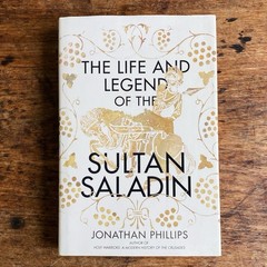 Life and Legend of the Sultan Saladin by Jonathan Phillips (2019, Hardcover)