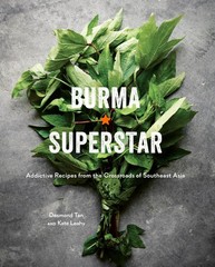 Burma Superstar: Addictive Recipes from the Crossroads of Southeast Asia [A …